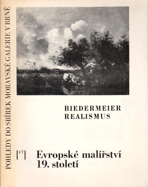 Evropské malířství 19. století :Biedermeier, realismus : Katalog výstavy, Brno 1984