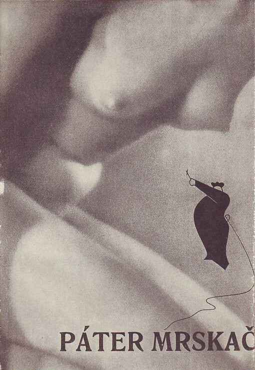 Páter mrskač : neřesti broera Cornelise : [příspěvek k dějinám mravnosti a sexuálních zvráceností XVI. století]