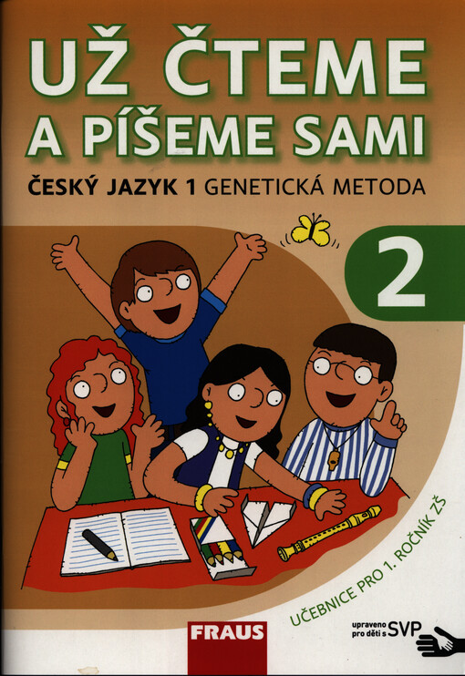 Už čteme a píšeme sami : český jazyk 1 - genetická metoda : učebnice 2 pro 1. ročník základní školy : upravené pro žáky s SVP