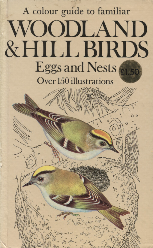 A colour guide to familiar woodland and hill birds, eggs and nests