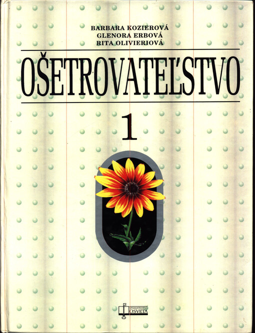 Ošetrovatel'stvo : koncepcia, ošetrovatel'ský proces a prax. 1