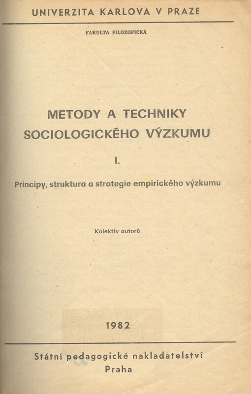 Metody a techniky sociologického výzkumu.I,Principy, struktura a strategie empirického výzkumu