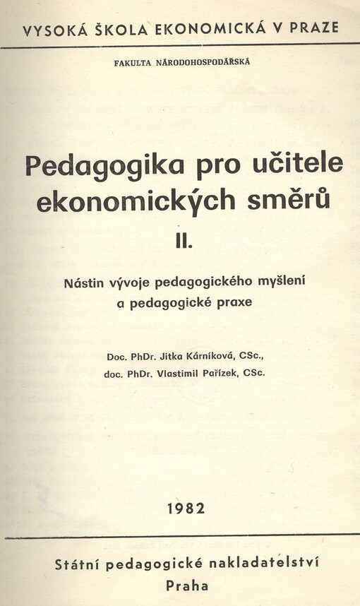 Pedagogika pro učitele ekonomických směrů : určeno pro posluchače všech fakult VŠE. [Díl] 2, Nástin vývoje pedagogického myšlení a pedagogické praxe