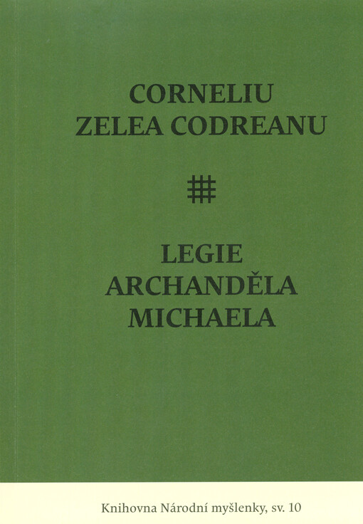 Corneliu Zelea Codreanu - Legie archanděla Michaela