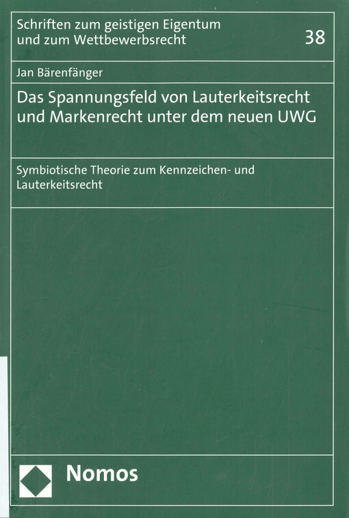 Das Spannungsfeld von Lauterkeitsrecht und Markenrecht unter dem neuen UWG : symbiotische Theorie zum Kennzeichen- und Lauterkeitsrecht