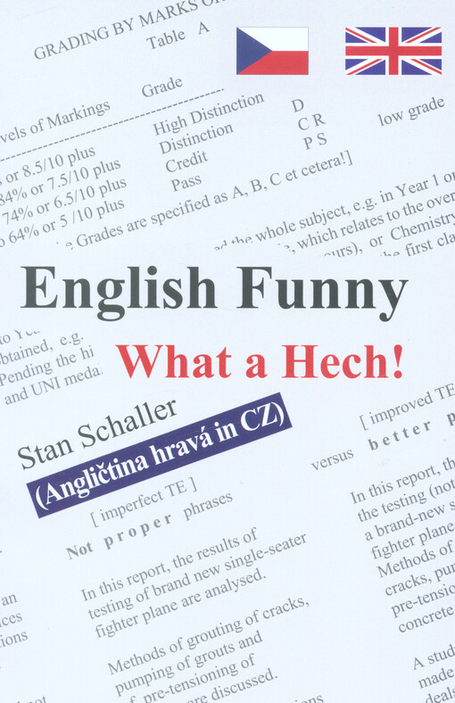 English funny. What a hech! : (angličtina hravá in CZ) : a sustainable method in learning English for Czech ans Slovak students)