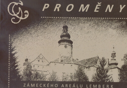 Proměny zámeckého areálu Lemberk