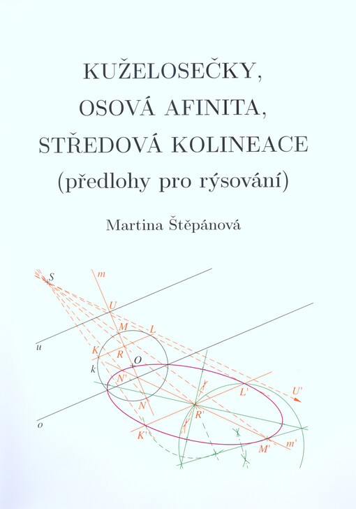 Kuželosečky, osová afinita, středová kolineace : (předlohy pro rýsování)