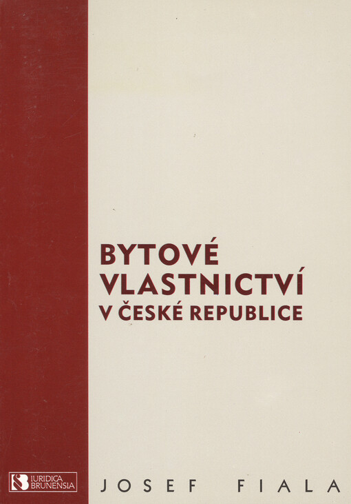 Bytové vlastnictví v České republice : (se zřetelem ke stavu de lege lata)