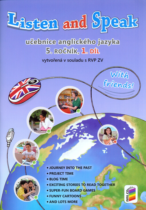 Listen and speak with friends! : učebnice anglického jazyka : 5. ročník. 1. díl