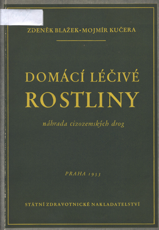 Domácí léčivé rostliny :Náhrada cizozemských drog