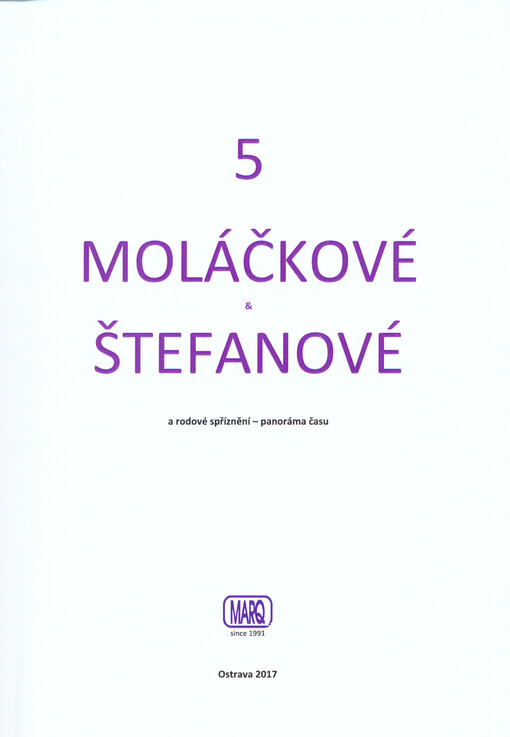 Moláčkové & Štefanové a rodové spříznění :malý rodopisný sborník, 5. díl