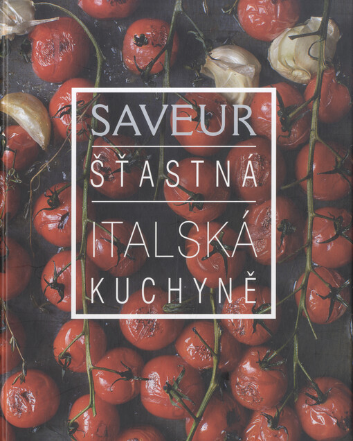 Saveur: Šťastná italská kuchyně
