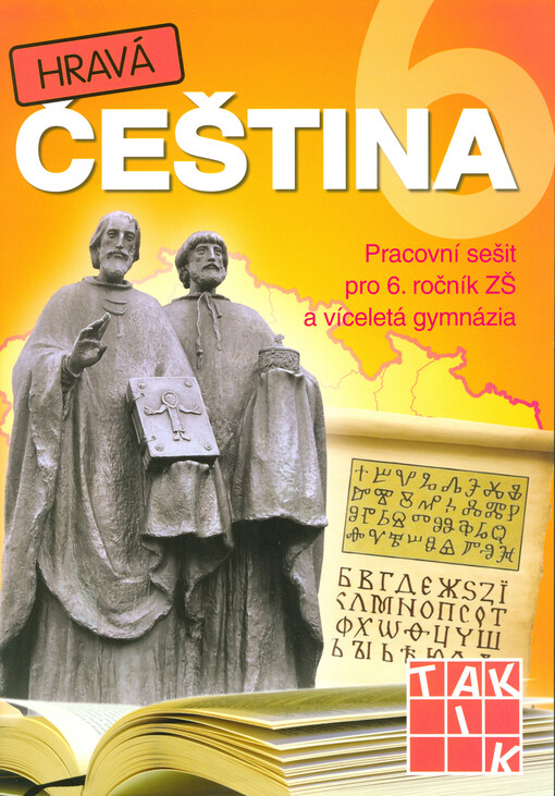 Hravá čeština 6 : pracovní sešit pro 6. ročník ZŠ a víceletá gymnázia, 3. vydání