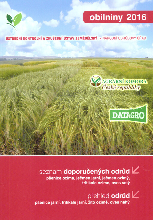 Seznam doporučených odrůd :pšenice ozimá, pšenice jarní, ječmen ozimý, žito ozimé, tritikale ozimé, oves setý pluchatý, hrách polní ; Přehled odrůd : oves setý bezpluchý, tritikale jarní