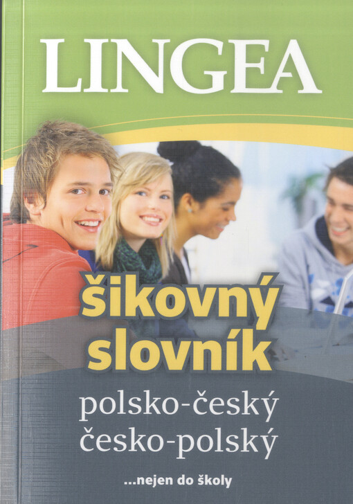 Šikovný slovník polsko-český, česko-polský / slovník vytvořil autorský kolektiv pracovníků Lingea s.r.o.