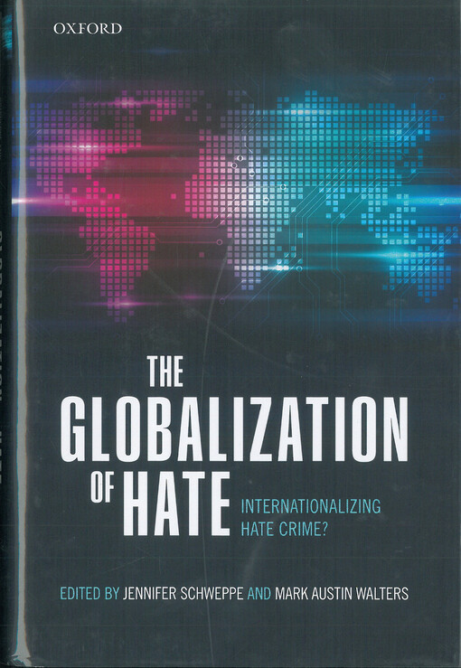 The globalization of hate : internationalising hate crime?
