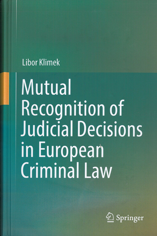 Mutual recognition of judicial decisions in european criminal law