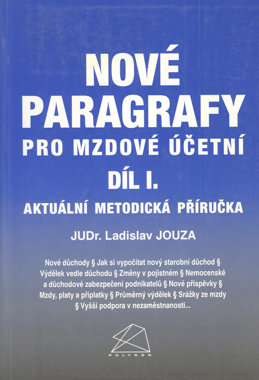 Nové paragrafy pro mzdové účetní : aktuální metodická příručka. Díl 1