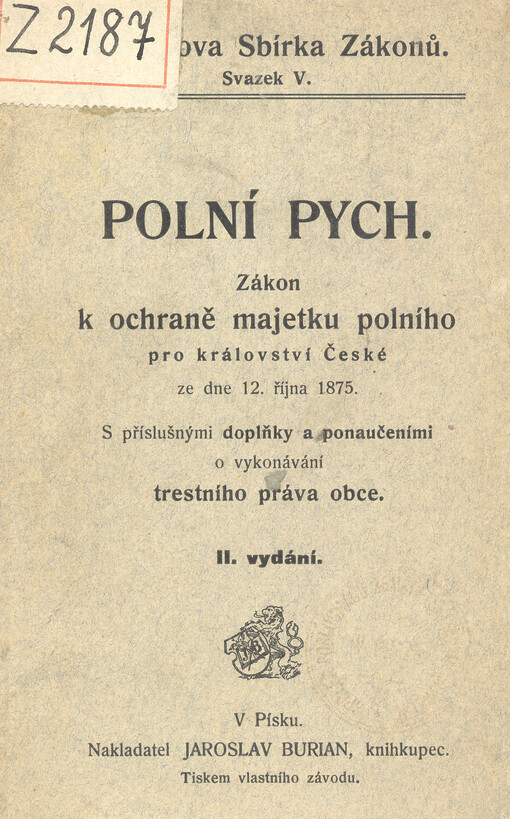 Polní pych : zákon k ochraně majetku polního pro království České ze dne 12. října 1875 : s příslušnými doplňky a ponaučeními o vykonávání trestního práva obce