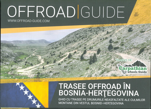 Offroad-guide : trasee offroad în Bosnia-Herţegovina : ghid cu trasee pe drumurile neasfaltate ale culmilor montane din vestul Bosniei-Herţegovina