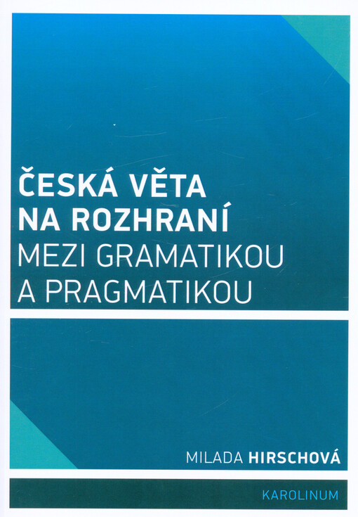 Česká věta na rozhraní mezi gramatikou a pragmatikou