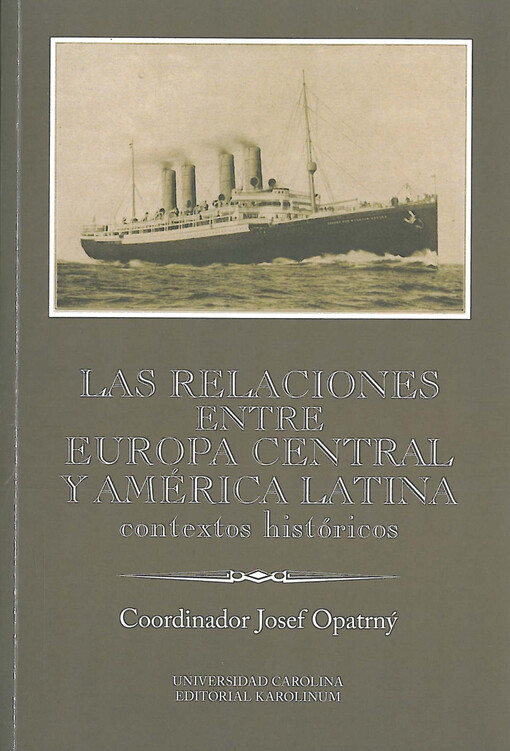 Las relaciones entre Europa Central y América Latina : contextos históricos