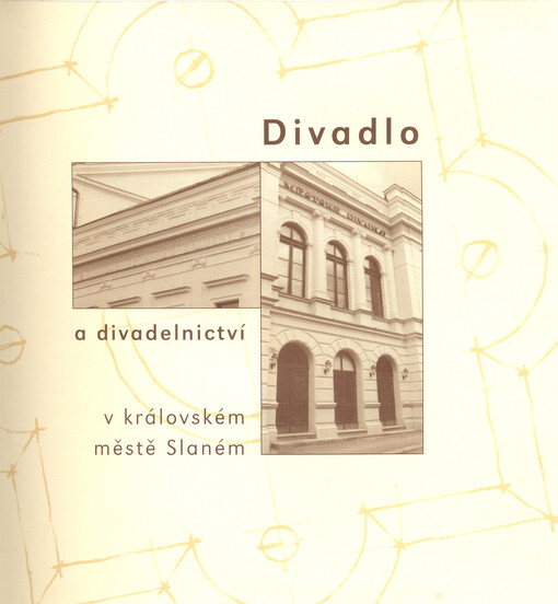 Divadlo a divadelnictví v královském městě Slaném