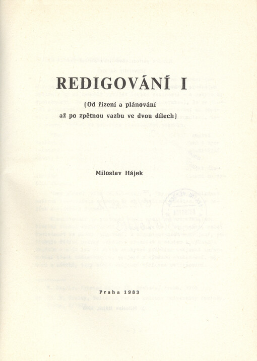 Redigování :od řízení a plánování až po zpětnou vazbu ve dvou dílech : skripta pro posl. fak. žurnalistiky Univ. Karlovy.[Díl] 1