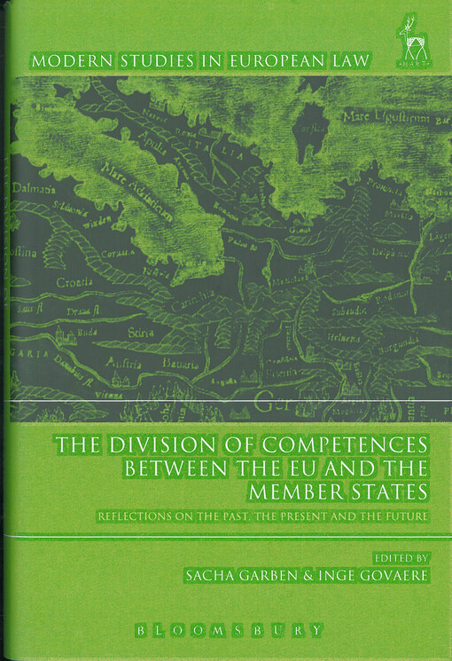 The division of competences between the EU and the member states : reflections on the past, the present and the future