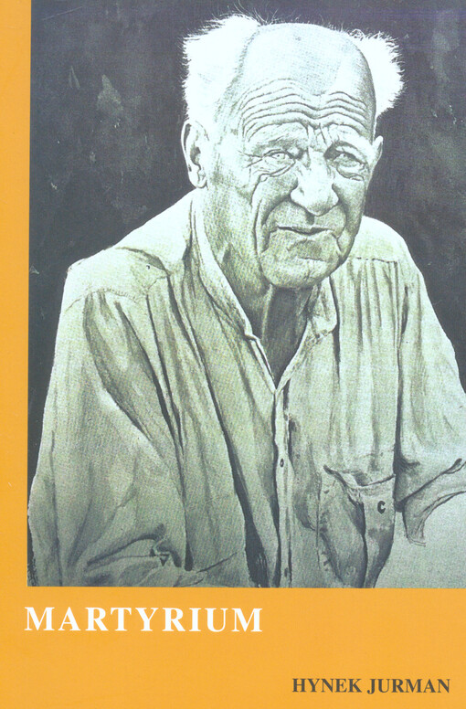 Martyrium, aneb, Kulak studnický : životní příběh Cyrila Musila