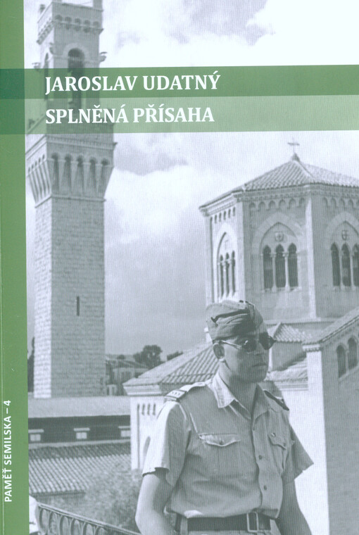 Splněná přísaha : vyprávění o strastiplné cestě vojáka z Podkrkonoší za svobodou vlasti
