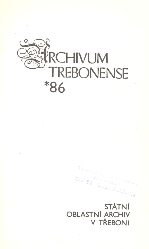 Archivum Trebonense : sborník studií pracovníků archívu a jeho badatelů