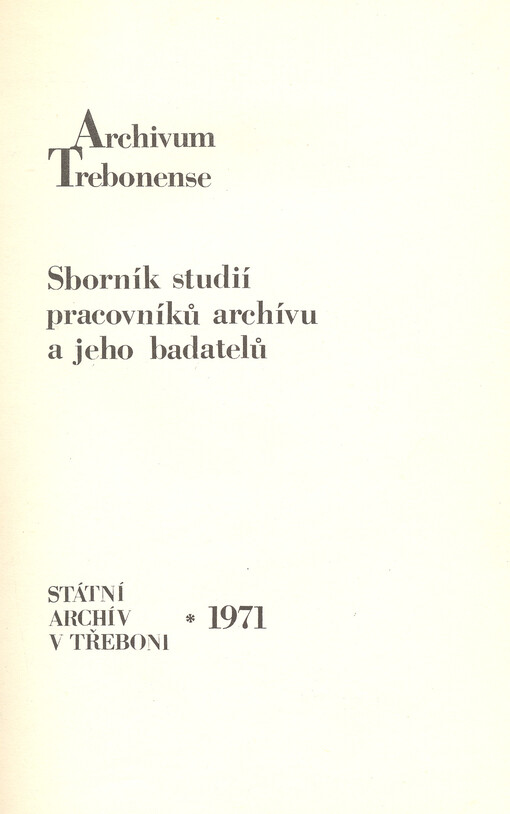 Archivum Trebonense : sborník studií pracovníků archívu a jeho badatelů