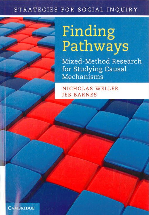 Finding pathways : mixed-method research for studying causal mechanisms