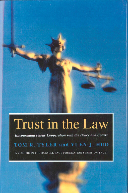 Trust in the law : encouraging public cooperation with the police and courts