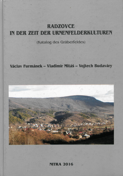 Radzovce in der Zeit der Urnenfelderkulturen : (Katalog des Gräberfeldes)