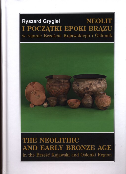 Neolit i początki epoki brązu w rejonie Brześcia Kujawskiego i Osłonek.