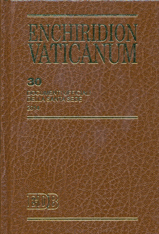 Enchiridion Vaticanum : testo ufficiale e versione italiana. 30, Documenti ufficiali della Santa Sede 2014