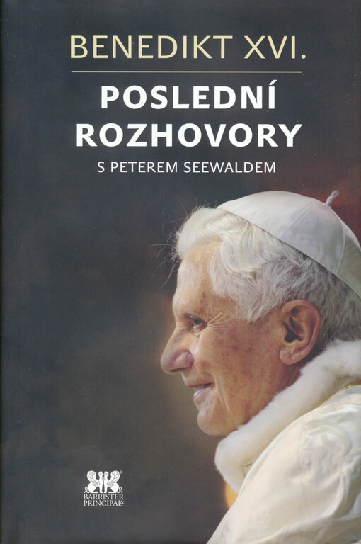 Benedikt XVI. - Poslední rozhovory s Peterem Seewaldem