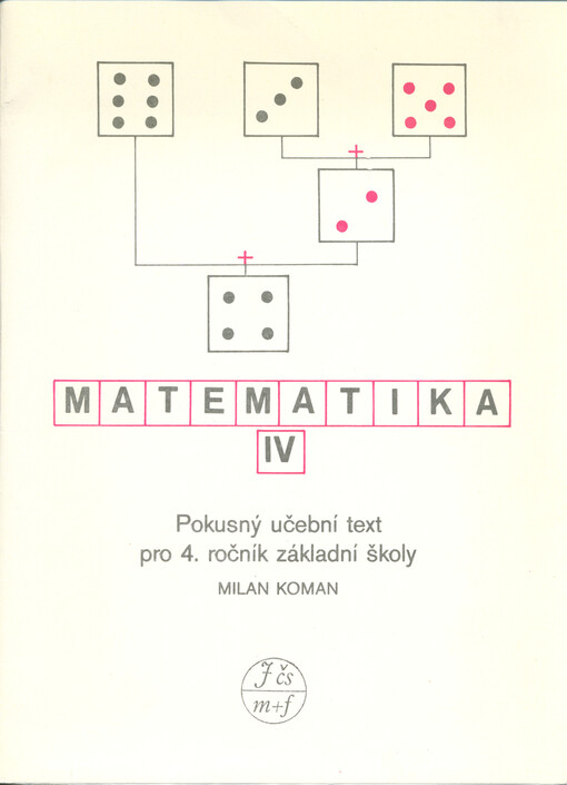 Matematika IV : pokusný učební text pro 4. ročník základní školy