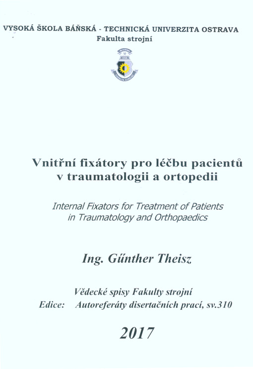 Vnitřní fixátory pro léčbu pacientů v traumatologii a ortopedii = Internal fixators for treatment of patients in traumatology and orthopaedics