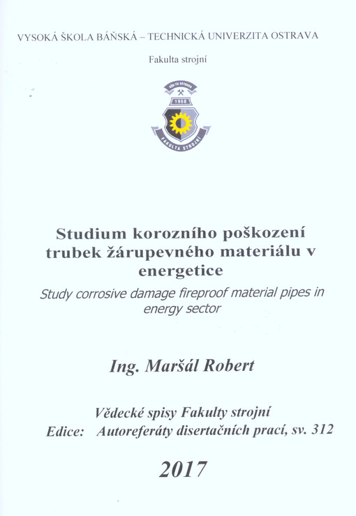 Studium korozního poškození trubek žárupevného materiálu v energetice = Study corrosive damage fireproof material pipes in energy sector : autoreferát doktorské disertační práce
