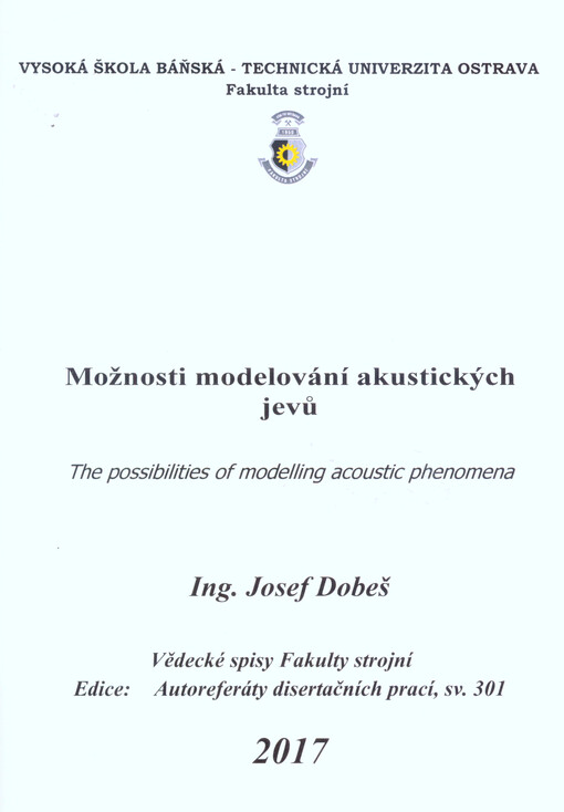 Možnosti modelování akustických jevů = The possibilities of modelling acoustic phenomena : autoreferát doktorské disertační práce