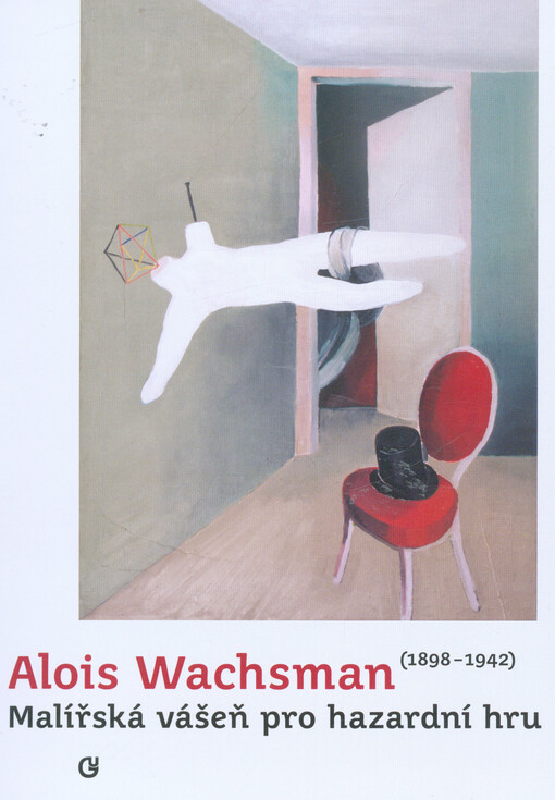 Alois Wachsman (1898-1942) : malířská vášeň pro hazardní hru