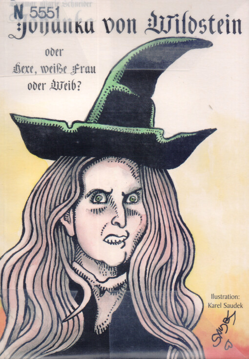 Johanka von Wildstein, oder, Hexe, weiße Frau oder Weib?