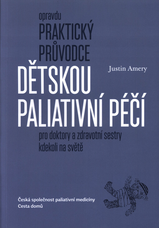 Opravdu praktický průvodce dětskou paliativní péčí pro doktory a zdravotní sestry kdekoli na světě