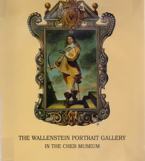 The Wallenstein portrait gallery in the Cheb Museum : a catalogue of the permanent exhibition
