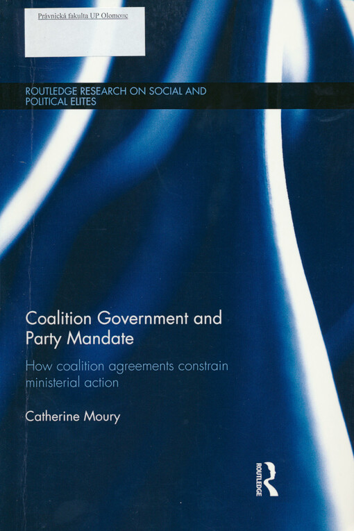Coalition government and party mandate : how coalition agreements constrain ministerial action