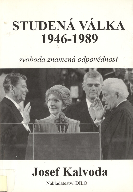 Studená válka 1946-1989 : svoboda znamená odpovědnost.